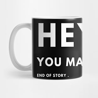 Hey You Matter! Mug